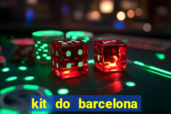 kit do barcelona dls 19